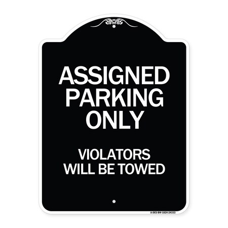 Signmission Assigned Parking Violators Will Towed Heavy-Gauge Aluminum Sign, 24" x 18", BW-1824-24333 A-DES-BW-1824-24333